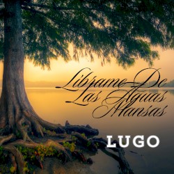 Líbrame de las aguas mansas