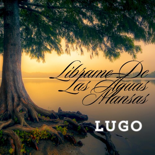Líbrame de las aguas mansas