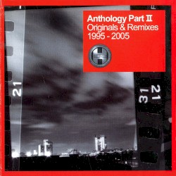 Anthology, Part II: Originals & Remixes 1995-2005