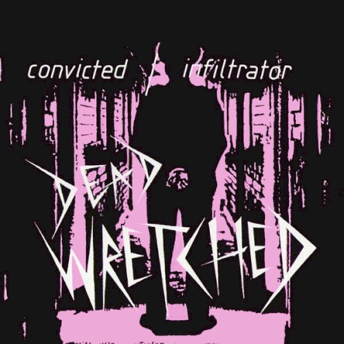 Convicted / Infiltrator
