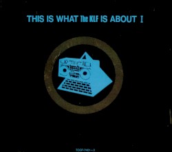 This Is What The KLF Is About I