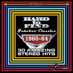 Hard To Find Jukebox Classics, 1960-64: 30 Amazing Stereo Hits