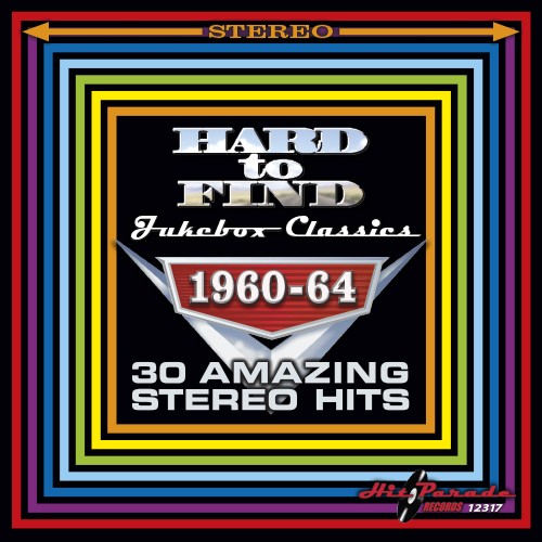 Hard To Find Jukebox Classics, 1960-64: 30 Amazing Stereo Hits