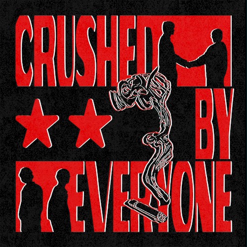 Crushed by Everyone