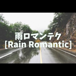 Rain Romantic