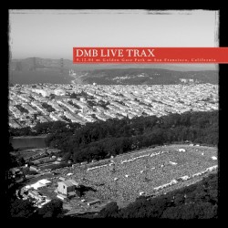 2004-09-12: DMB Live Trax, Volume 2: Golden Gate Park, San Francisco, CA, USA