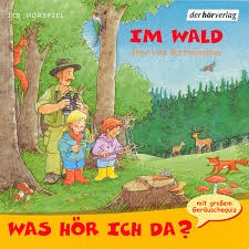 Was hör ich da? Im Wald