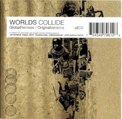 Worlds Collide: Global Remixes / Original Versions