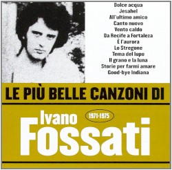 Le più belle canzoni di Ivano Fossati: 1971-1975
