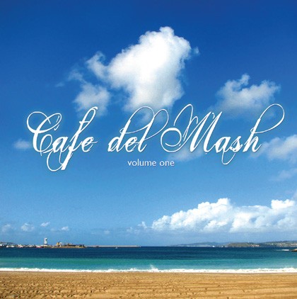 Cafe del Mash, Volume One