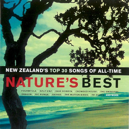 Nature’s Best: New Zealand’s Top 30 Songs of All Time