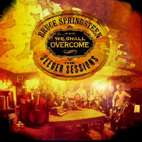 We Shall Overcome: The Seeger Sessions