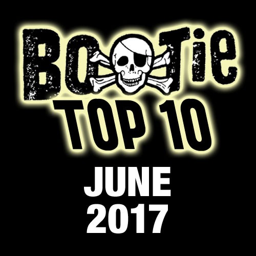 Bootie Top 10 – June 2017