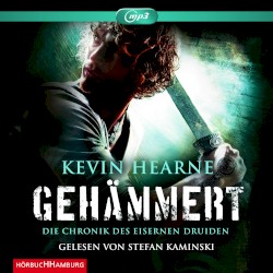 Die Chronik des Eisernen Druiden, Band 3: Gehämmert