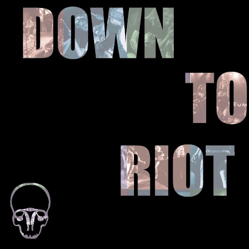 Down to Riot