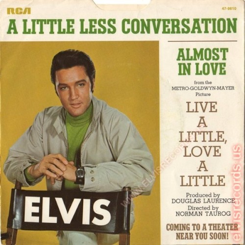 A Little Less Conversation / Almost in Love
