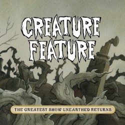 The Greatest Show Unearthed Returns