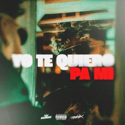 Yo te quiero pa' mí