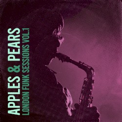 Apples & Pears – London Funk Sessions Vol.1