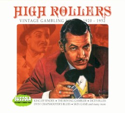 High Rollers: Vintage Gambling Songs, 1920-1952