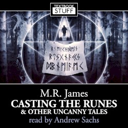 Casting the Runes & Other Uncanny Tales