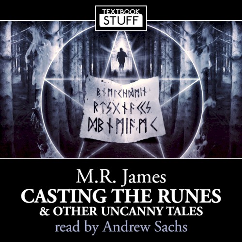 Casting the Runes & Other Uncanny Tales