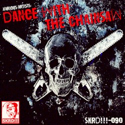 Dance With the Chainsaw
