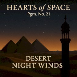 Hearts of Space, Pgm. Nº 21: Desert Night Winds