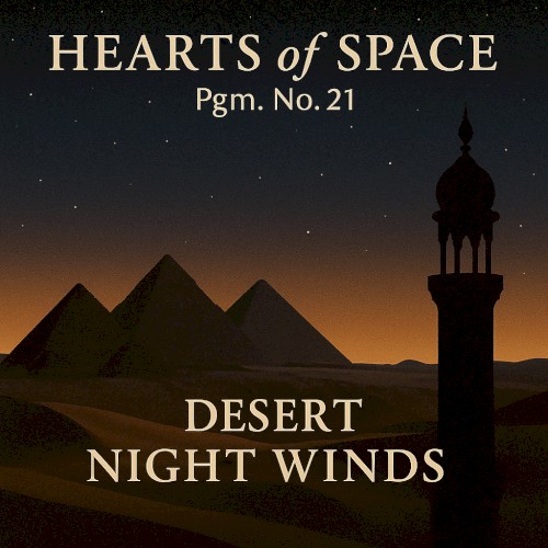 Hearts of Space, Pgm. Nº 21: Desert Night Winds