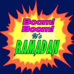 Boom! Boom! It’s Ramadan