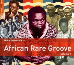 The Rough Guide to African Rare Groove, Volume 1