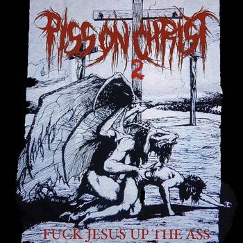 Fuck Jesus Up the Ass