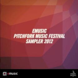 eMusic Pitchfork Music Festival Sampler 2012