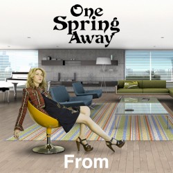 One Spring Away