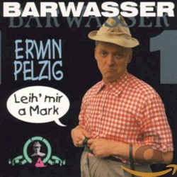 Erwin Pelzig 1: Leih' mir a Mark