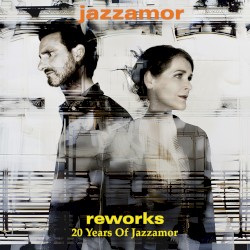 Reworks (20 Years of Jazzamor)