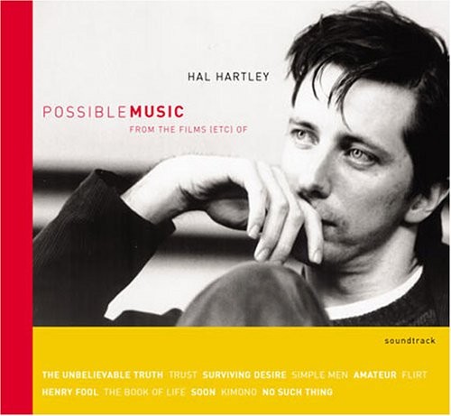 Possible Music: From the Films (Etc.) of Hal Hartley