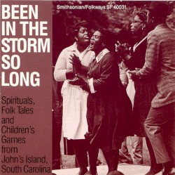 Been in the Storm So Long: A Collection of Spirituals, Folk Tales and Children's Games from Johns Island, SC