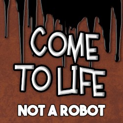 Come to Life