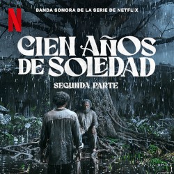 Cien años de soledad, segunda parte (Banda sonora de la serie de Netflix)