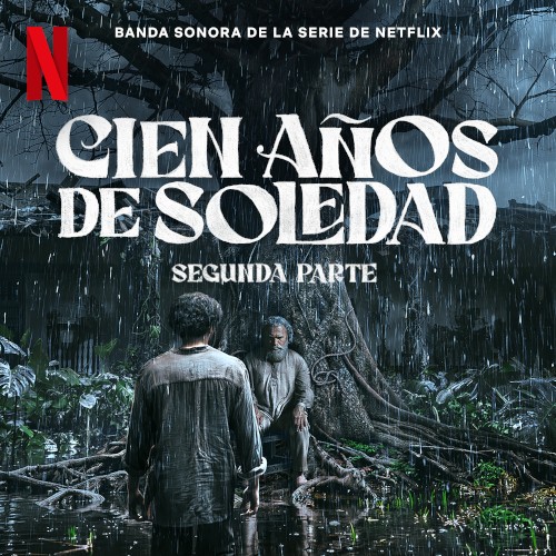 Cien años de soledad, segunda parte (Banda sonora de la serie de Netflix)
