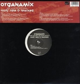 Organamix (Does Anyone Like Good Music?) Roots Rare & Remixed