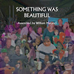 Something Was Beautiful