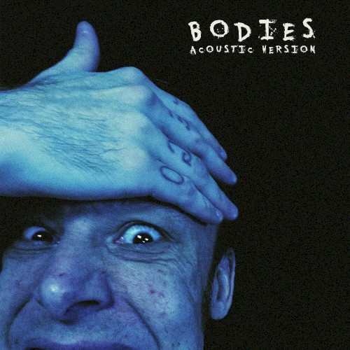 Bodies (Acoustic Version)