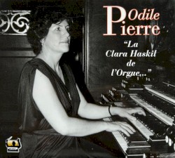 “La Clara Haskil de l'orgue...”