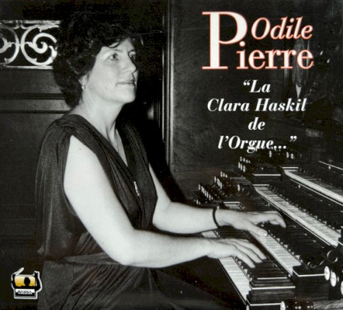 “La Clara Haskil de l'orgue...”