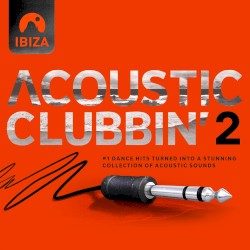 Ibiza: Acoustic Clubbin' 2