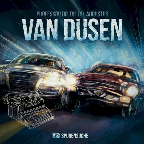 Van Dusen 49: Spurensuche