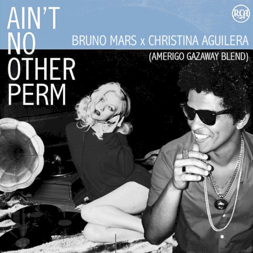Bruno Mars x Christina Aguilera – Ain’t No Other Perm (Amerigo Gazaway Blend)