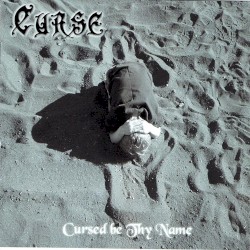 Cursed Be Thy Name